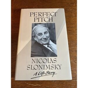 Perfect Pitch: A Life Story by Nicolas Slonimsky Hardcover